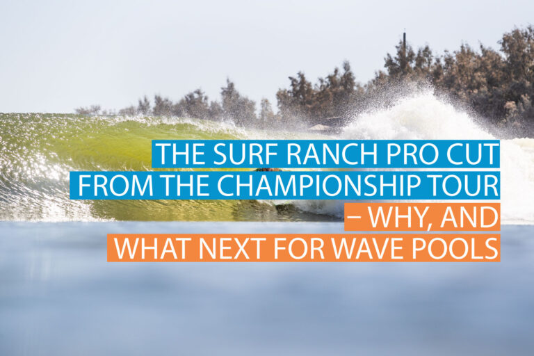 Wave Ranch California The Surf Ranch Pro cut from the Championship Tour – why, and what next ...